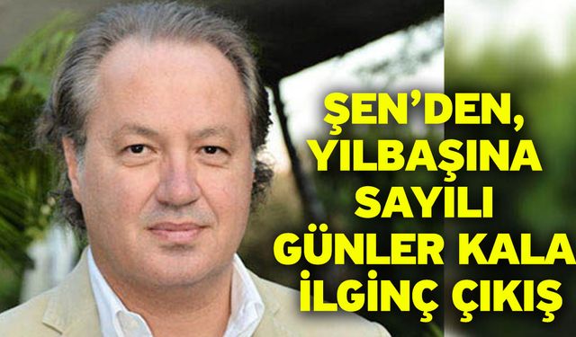 Şen’den, yılbaşına sayılı günler kala ilginç çıkış