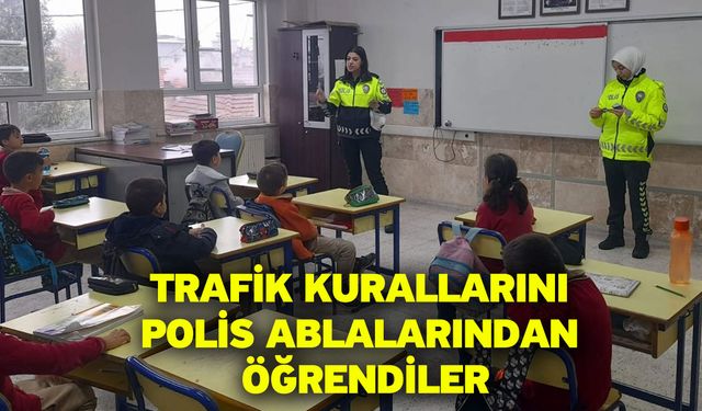 Trafik kurallarını polis ablalarından öğrendiler