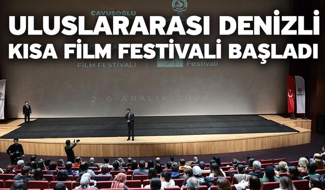 Uluslararası Denizli Kısa Film Festivali başladı