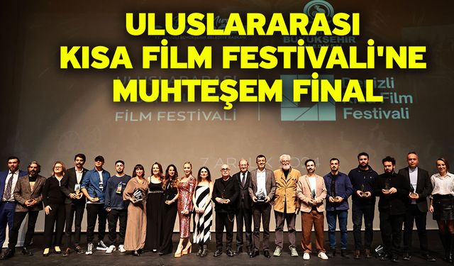 Uluslararası Kısa Film Festivali'ne muhteşem final