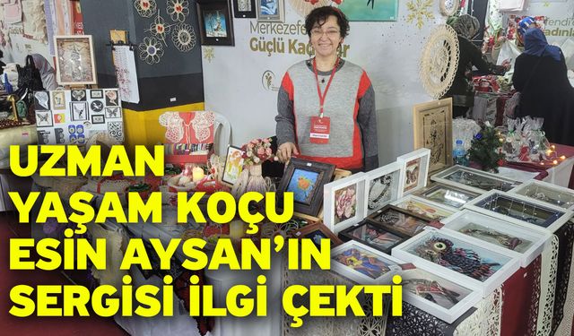 Uzman Yaşam Koçu Esin Aysan’ın Sergisi İlgi Çekti