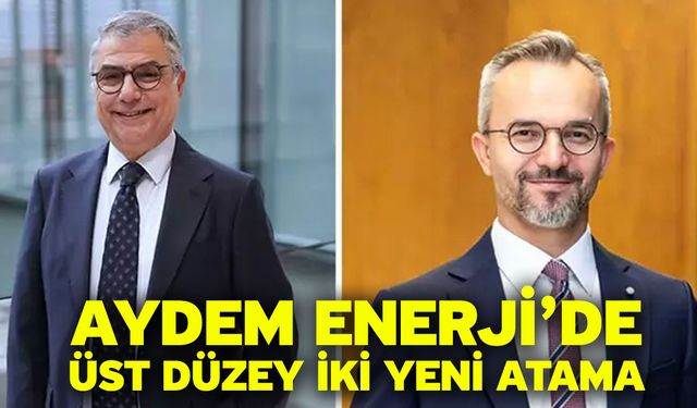 Aydem Enerji’de üst düzey iki yeni atama