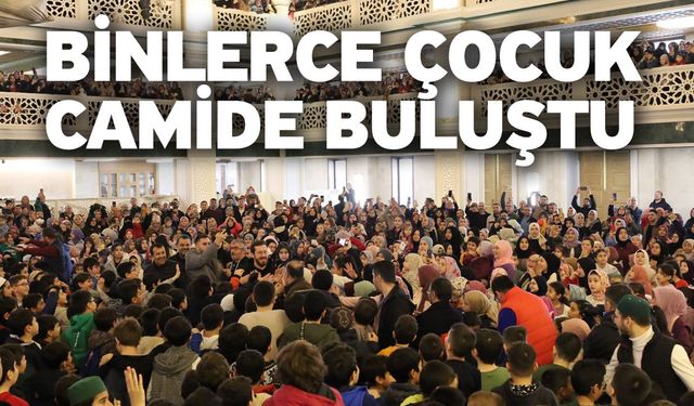 Binlerce çocuk camide buluştu