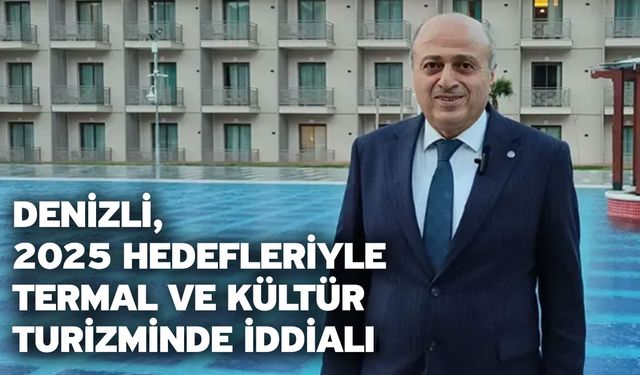 Denizli, 2025 Hedefleriyle Termal ve Kültür Turizminde İddialı