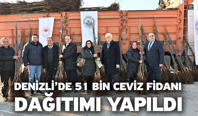 Denizli’de 51 Bin Ceviz Fidanı Dağıtımı Yapıldı