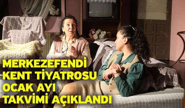 Merkezefendi Kent Tiyatrosu Ocak Ayı Takvimi Açıklandı