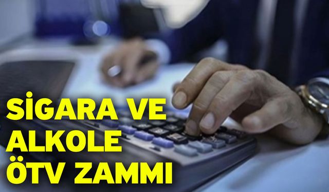 Sigara ve alkole ÖTV zammı