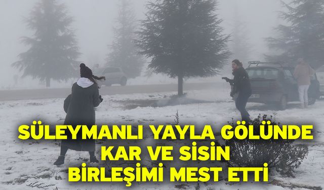 Süleymanlı Yayla Gölünde kar ve sisin birleşimi mest etti