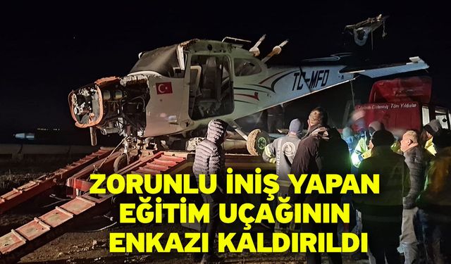 Zorunlu iniş yapan eğitim uçağının enkazı kaldırıldı