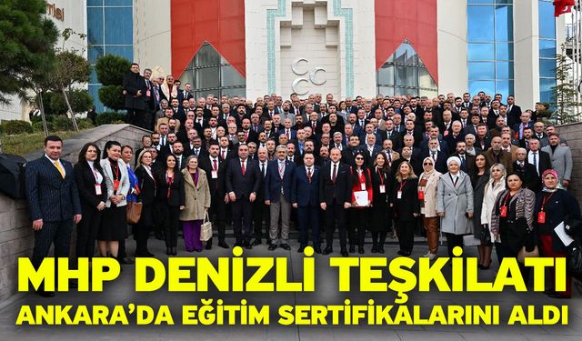 MHP Denizli Teşkilatı Ankara’da Eğitim Sertifikalarını Aldı
