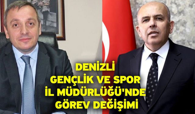 Denizli Gençlik ve Spor İl Müdürlüğü'nde Görev Değişimi