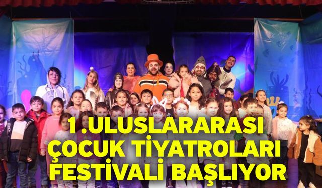1.Uluslararası Çocuk Tiyatroları Festivali Başlıyor