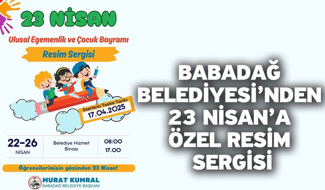 Babadağ Belediyesi’nden 23 Nisan’a Özel Resim Sergisi