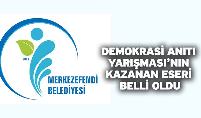 Selçukbey Mahallesi’ne Demokrasi Anıtı yapılacak…