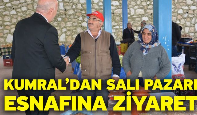 Kumral’dan Salı Pazarı Esnafına ziyaret