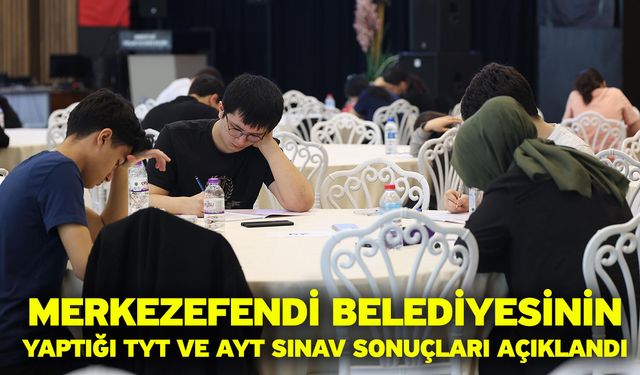 Merkezefendi Belediyesinin yaptığı TYT ve AYT sınav sonuçları açıklandı