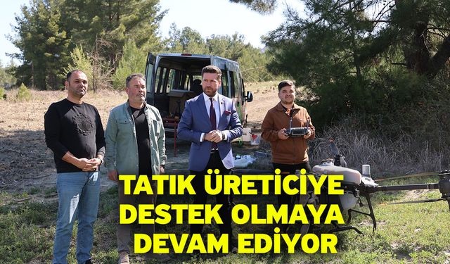 Tatık Üreticiye Destek Olmaya Devam Ediyor