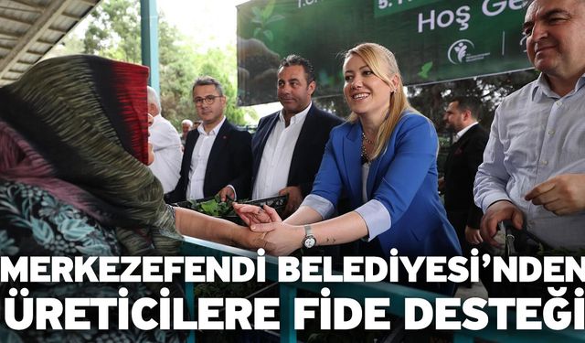 Merkezefendi Belediyesi’nden Üreticilere Fide Desteği