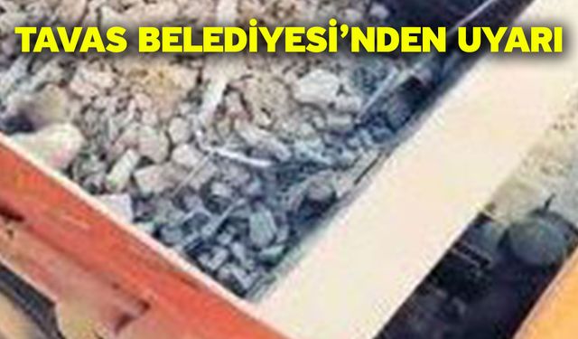 Tavas Belediyesi’nden uyarı