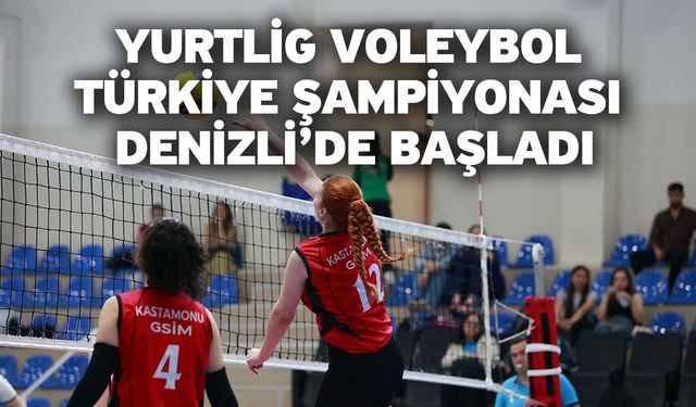 YurtLig voleybol Türkiye Şampiyonası Denizli’de başladı