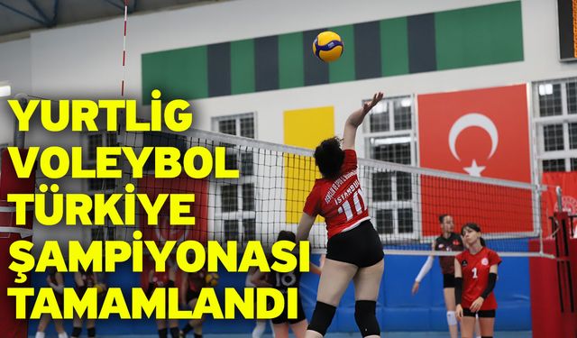 Yurtlig Voleybol Türkiye Şampiyonası tamamlandı