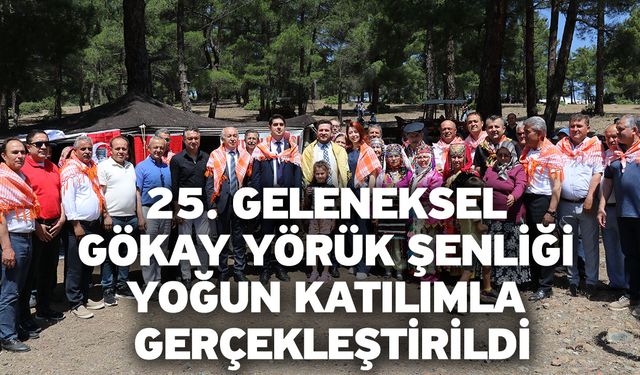 25. Geleneksel Gökay Yörük Şenliği yoğun katılımla gerçekleştirildi