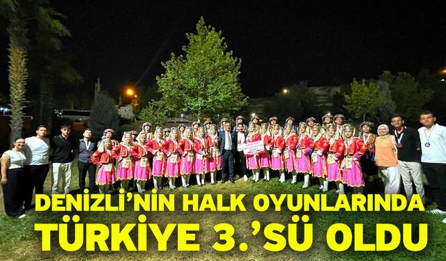 Denizli’nin halk oyunlarında Türkiye 3.’sü oldu