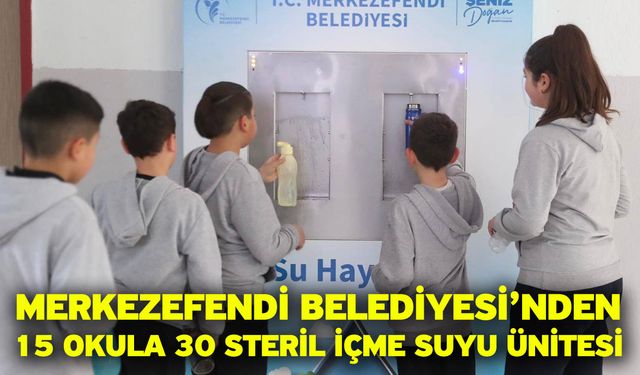 Merkezefendi Belediyesi’nden 15 Okula 30 Steril İçme Suyu Ünitesi