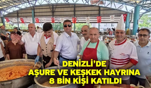 Denizli’de Aşure ve Keşkek Hayrına 8 Bin Kişi Katıldı