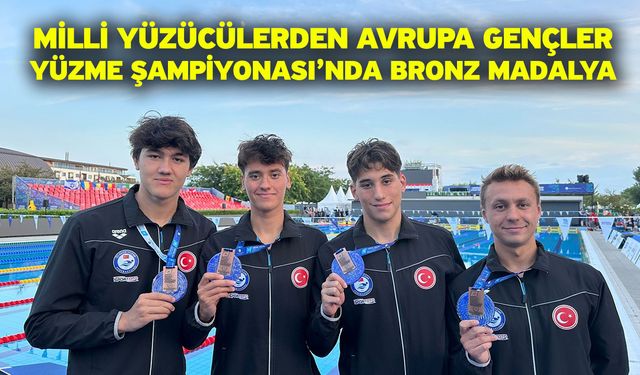Milli yüzücülerden Avrupa Gençler Yüzme Şampiyonası’nda bronz madalya