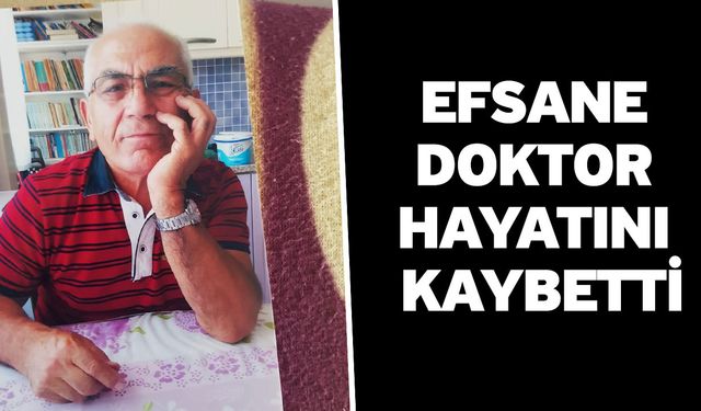 Efsane Doktor Hayatını Kaybetti