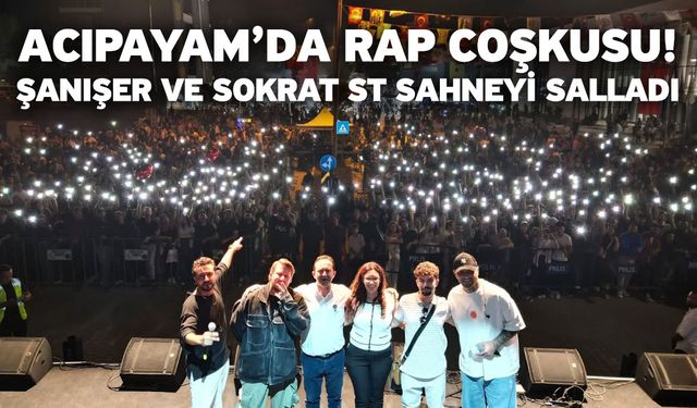 Acıpayam’da Rap Coşkusu! Şanışer ve Sokrat ST Sahneyi Salladı