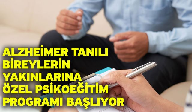 Alzheimer Tanılı Bireylerin Yakınlarına Özel Psikoeğitim Programı Başlıyor