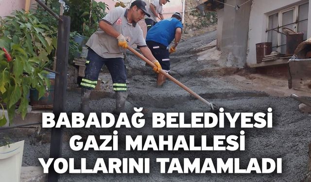 Babadağ Belediyesi Gazi Mahallesi Yollarını Tamamladı
