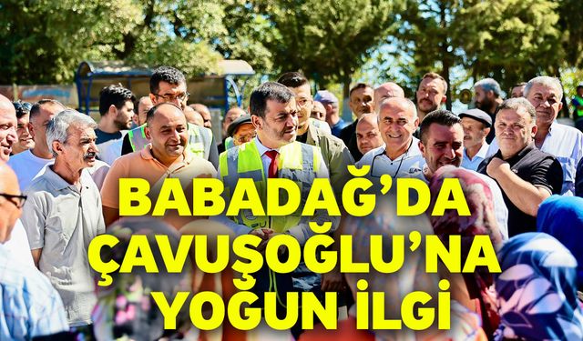 Babadağ’da Çavuşoğlu’na Yoğun İlgi