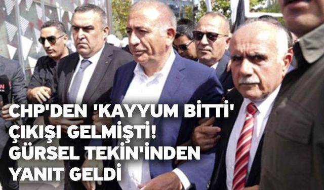 CHP'den 'Kayyum bitti' çıkışı gelmişti! Gürsel Tekin'inden yanıt geldi...