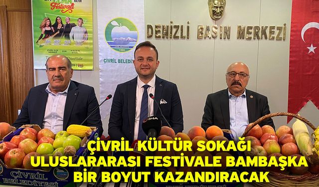 Çivril Kültür Sokağı uluslararası festivale bambaşka bir boyut kazandıracak