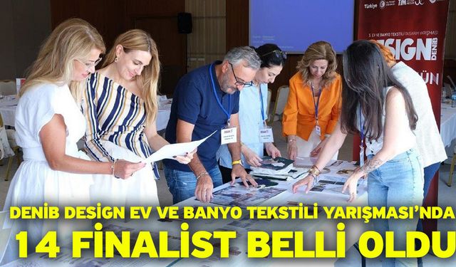 DENİB Design Ev ve Banyo Tekstili Yarışması’nda 14 finalist belli oldu