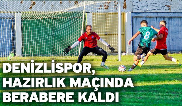 Denizlispor, Hazırlık Maçında Berabere Kaldı