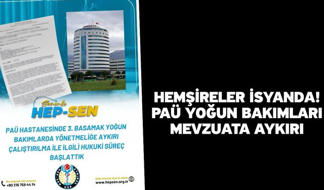Hemşireler İsyanda! PAÜ Yoğun Bakımları Mevzuata Aykırı