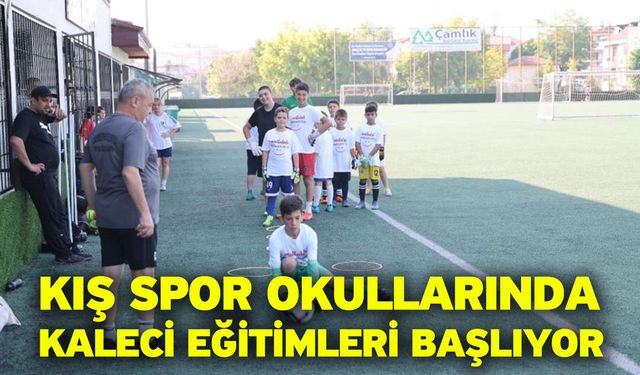 Kış Spor Okullarında Kaleci Eğitimleri Başlıyor