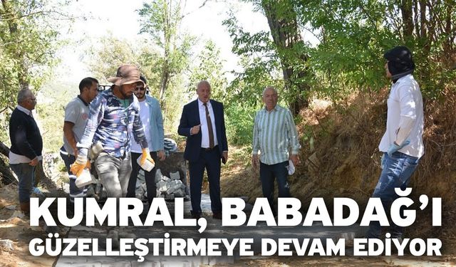 Kumral, Babadağ’ı güzelleştirmeye devam ediyor