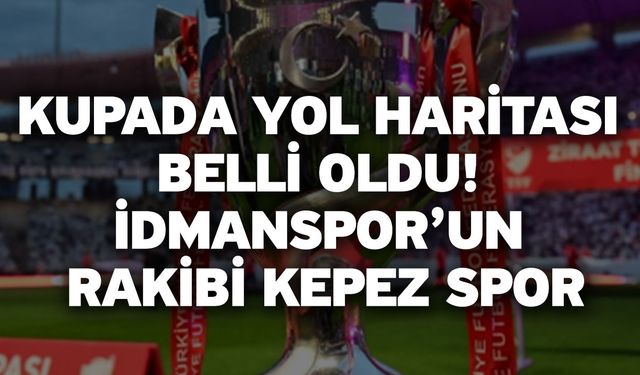 Kupada Yol Haritası Belli Oldu! İdmanspor’un Rakibi Kepez Spor