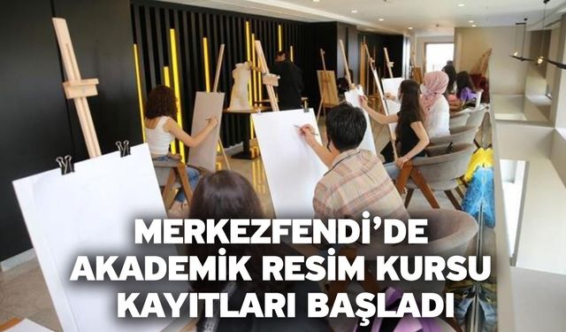 Merkezfendi’de Akademik Resim Kursu Kayıtları Başladı