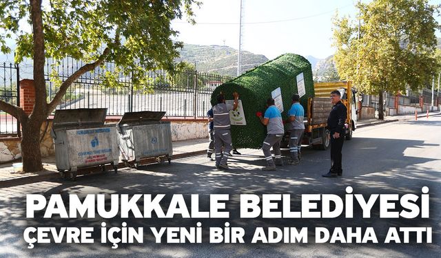 Pamukkale Belediyesi Çevre İçin Yeni Bir Adım Daha Attı