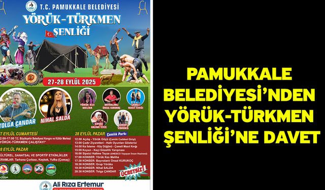 Pamukkale Belediyesi’nden Yörük-Türkmen Şenliği’ne Davet