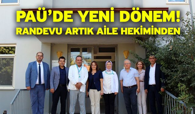 PAÜ’de Yeni Dönem! Randevu Artık Aile Hekiminden