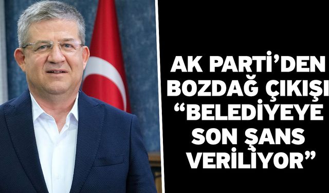 AK Parti’den Bozdağ Çıkışı “Belediyeye Son Şans Veriliyor”