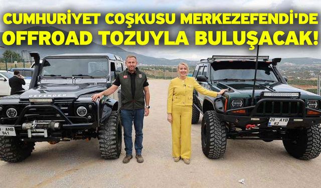 Cumhuriyet Coşkusu Merkezefendi'de Offroad Tozuyla Buluşacak!