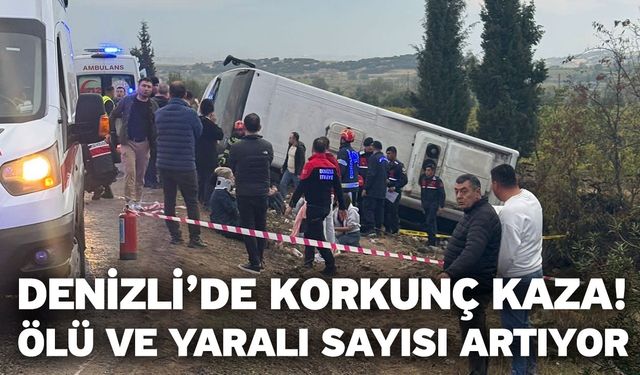Denizli’de Korkunç Kaza! Ölü ve Yaralı Sayısı Artıyor